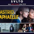 La saison 2 de Astrid et Raphalle est disponible en avant-premire sur SALTO !